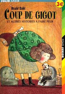 Coup de gigot et autres histoires  faire peur