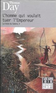 L'Homme qui voulait tuer l'empereur