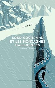 Lord Cochrane et les montagnes hallucines