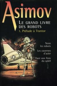 Le Grand livre des robots - 1 : Prélude à Trantor