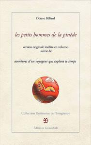 Les Petits Hommes de la pinde, suivi de Aventures d'un voyageur qui explora le temps