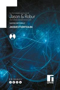 Les Formidables aventures de Jason & Robur, journalistes extradimensionnels - Saison 1 intgrale