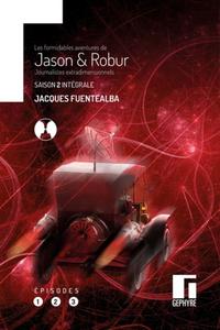 Les Formidables aventures de Jason & Robur, journalistes extradimensionnels - Saison 2 intgrale