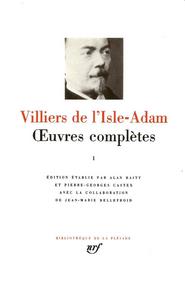 Villiers de l'Isle-Adam - uvres compltes I
