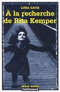 la recherche de Rita Kemper