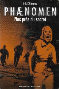Phnomen - Plus prs du secret