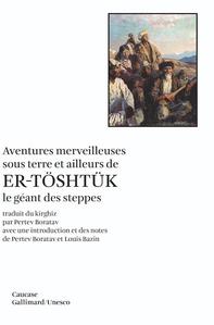 Aventures merveilleuses sous terre et ailleurs de Er-Tshtk le gant des steppes