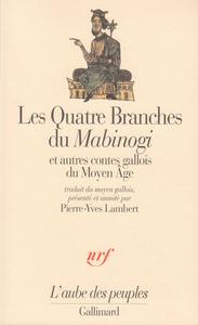 Les Quatre Branches du Mabinogi et autres contes gallois du Moyen-ge