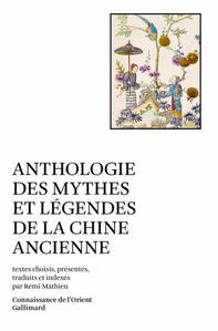 Anthologie des mythes et lgendes de la Chine ancienne
