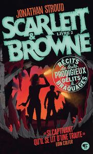 Scarlett et Browne. Rcits de leurs prodigieux dlits et braquages - livre 2