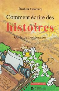 Comment crire des histoires  Guide de l'explorateur