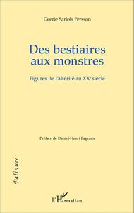 Des bestiaires aux monstres. Figures de l'altrit au XXe sicle