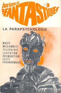 Horizons du fantastique n 10 - La parapsychologie