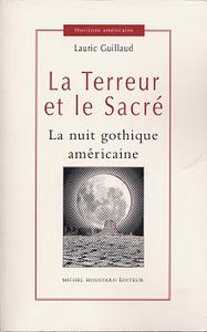 La Terreur et le sacr - La nuit gothique amricaine
