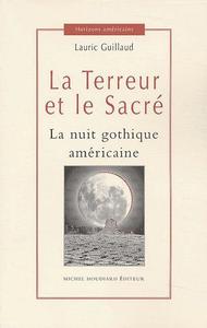 La Terreur et le sacr - La nuit gothique amricaine