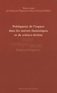 Potique(s) de l'espace dans les uvres fantastiques et de science-fiction