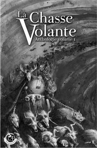 La Chasse Volante - Anthologie, vol.1