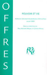 Pouvoir et Vie  - Actes de l'Universit Europenne d'Et de Nice, juillet 2003