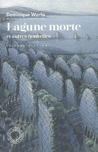 Lagune morte et autres nouvelles