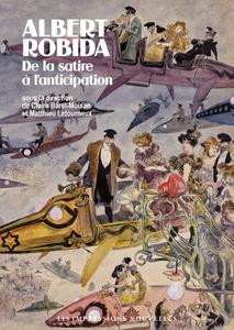 Albert Robida. De la satire  l'anticipation