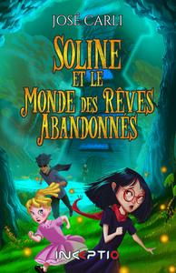 Soline et le Monde des Rves Abandonns