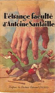 L'trange facult d'Antoine Santaille