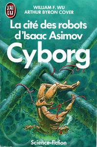 La Cit des Robots d'Isaac Asimov - 2 : Cyborg