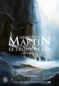 Le Trne de Fer, l'intgrale - 1