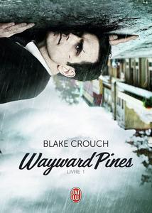 Wayward Pines - Livre 1