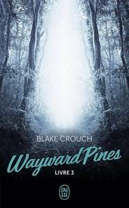 Wayward Pines - Livre 3