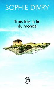 Trois fois la fin du monde