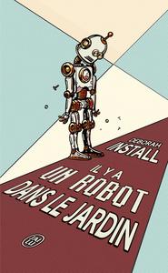 Il y a un robot dans le jardin
