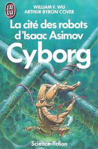 La Cit des Robots d'Isaac Asimov - 2 : Cyborg