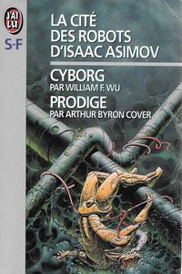 La Cit des Robots d'Isaac Asimov : Cyborg / Prodige