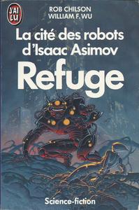 La Cit des Robots d'Isaac Asimov - 3 : Refuge