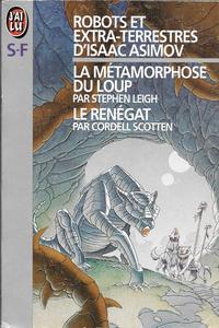 Robots et extra-terrestres d'Isaac Asimov : La mtamorphose du loup / Le rengat