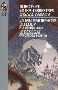 Robots et extra-terrestres d'Isaac Asimov : La mtamorphose du loup / Le rengat