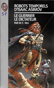 Robots temporels d'Isaac Asimov - 2 : Le Guerrier / Le Dictateur