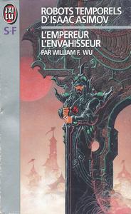 Robots temporels d'Isaac Asimov - 3 : L'empereur / L'envahisseur