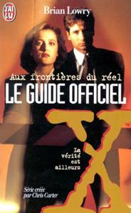 Aux frontires du rel : le guide officiel