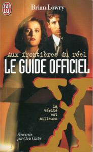 Aux frontires du rel : le guide officiel