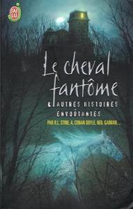 Le Cheval fantme & autres histoires envotantes