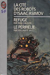 La Cit des Robots d'Isaac Asimov - 3 : Refuge