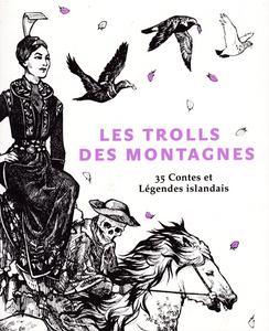 Les Trolls des montagnes. 35 Contes et Lgendes islandais