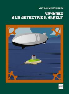 Voyages d'un dtective  vapeur