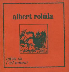 Cahier de l'art mineur n 8 : Albert Robida
