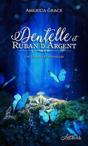 Dentelle et Ruban d'Argent - Intgrale des nouvelles