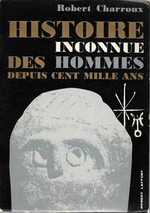 Histoire inconnue des hommes depuis cent mille ans