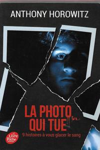 La Photo qui tue - Neuf histoires  glacer le sang