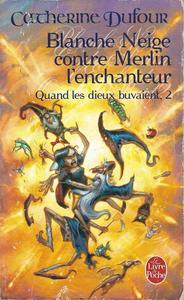 Blanche Neige contre Merlin l'enchanteur
